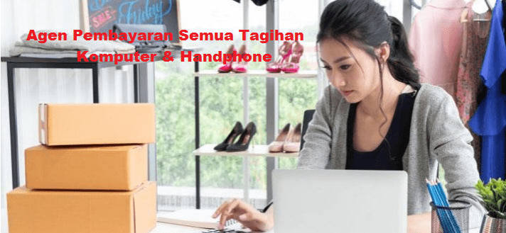 Agen Pembayaran Semua Tagihan Di Komputer & Handphone