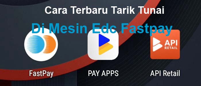 Cara Tarik Tunai Di Mesin Edc Fastpay
