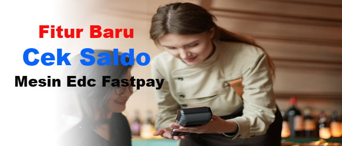 Cara Cek Saldo Di Edc Fastpay