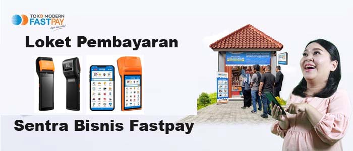 Loket Pembayaran Resmi Fastpay, Bisnis Millennials Menguntungkan