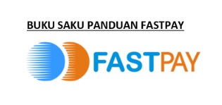 Panduan Aplikasi Dan Pengunaan Sentra Bisnis Fastpay