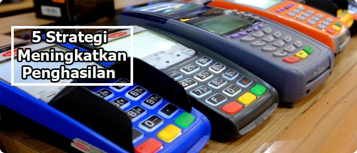 5 Strategi Meningkatkan Penghasilan di Layanan Transfer Bank