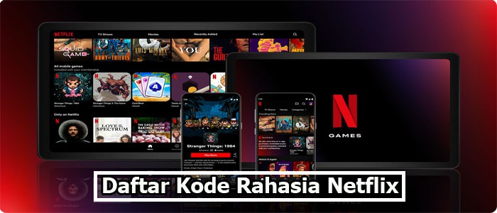 Daftar Kode Rahasia Netflix Berisi Pilihan Tontonan Favorit