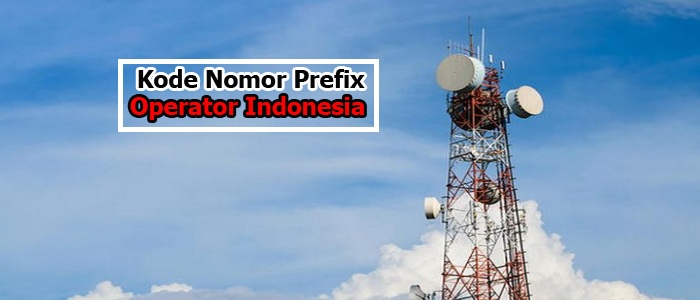 Kode Nomor Prefix Terlengkap Untuk Operator Telekomunikasi Indonesia