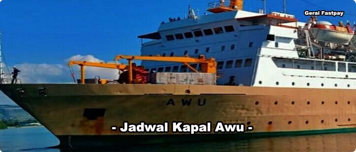 Jadwal Kapal Awu Terbaru Hari Ini di Gerai Fastpay