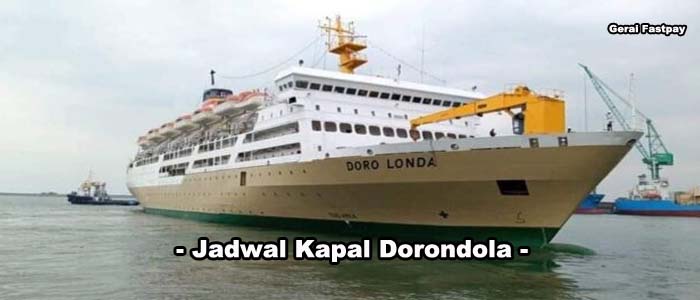 Jadwal Kapal Dorondola Terbaru Hari Ini di Gerai Fastpay