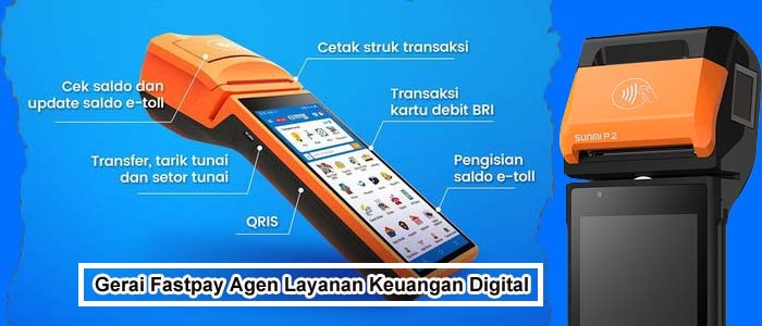 Agen Layanan Keuangan Digital Teraman dan Terpercaya Fastpay