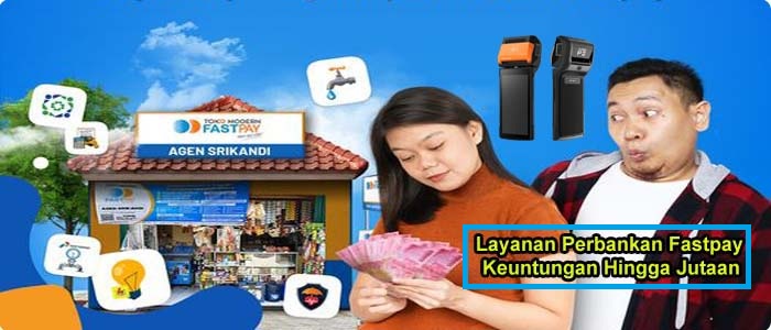 Layanan Perbankan Fastpay Keuntungan Hingga Jutaan Rupiah