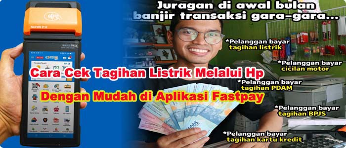 Cara Cek Tagihan Listrik Melalui Hp Dengan Mudah di Aplikasi Fastpay