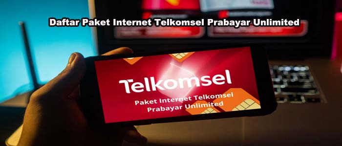 Daftar Paket Internet Telkomsel Prabayar Unlimited