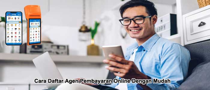 Cara Daftar Agen Pembayaran Online Dengan Mudah