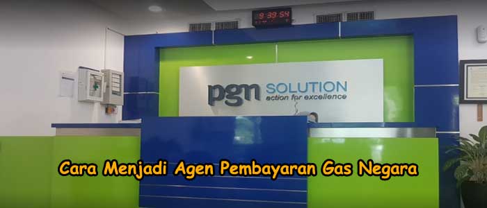 Cara Menjadi Agen Pembayaran Gas Negara Secara Online