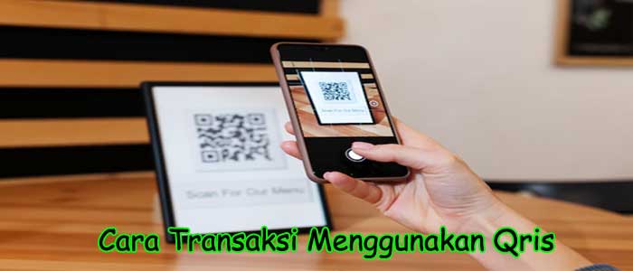 Inilah Keunggulan dan Cara Transaksi Menggunakan Qris