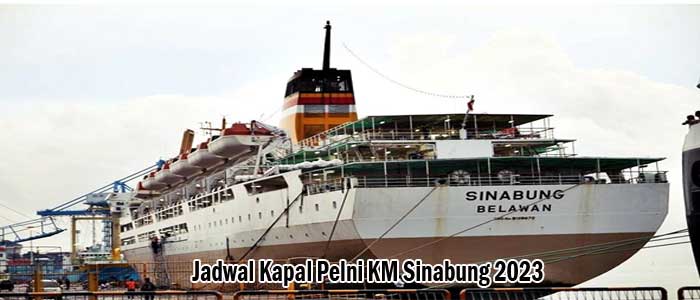 Jadwal Kapal Pelni KM Sinabung 2023 untuk Bulan Januari