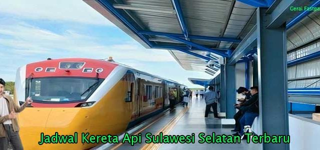 Jadwal Kereta Api Sulawesi Selatan Terbaru Paling Lengkap 2023