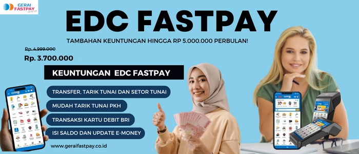 Mesin EDC Fastpay Terbaru dan Penghasil Keuntungan Untuk Agen Fastpay
