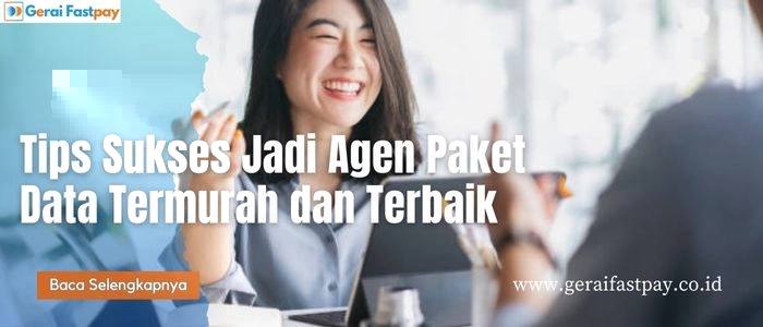 Tips Sukses Jadi Agen Paket Data Termurah dan Terbaik 2024