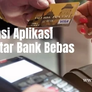 Rekomendasi Aplikasi Transfer Antar Bank Bebas Biaya 2024